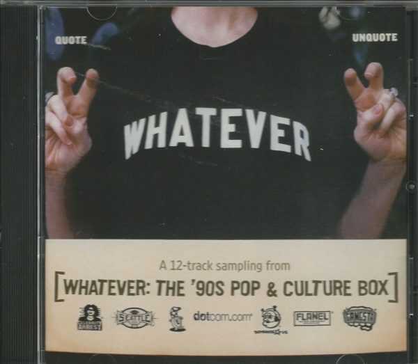 A 12-Track Sampling From WHATEVER - CD - 90's Pop And Culture Box - BRAND NEW