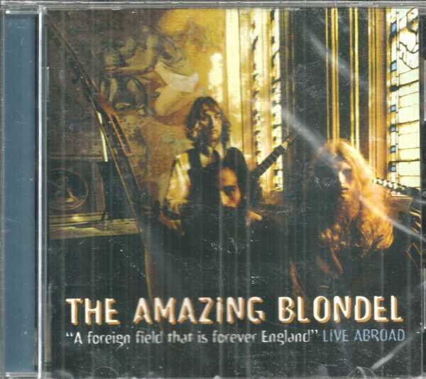 AMAZING BLONDEL - A FOREIGN FIELD THAT IS FOREVER ENGLAND CD Brand New Import