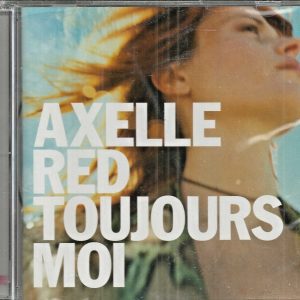 AXELLE RED CD - Toujours Moi BRAND NEW