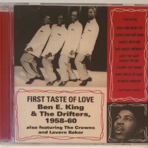 BEN E KING AND DRIFTERS - FIRST TASTE OF LOVE  CD BRAND NEW