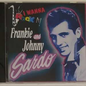FRANKIE AND JOHNNY SARDO - WANNA ROCK  CD     BRAND NEW