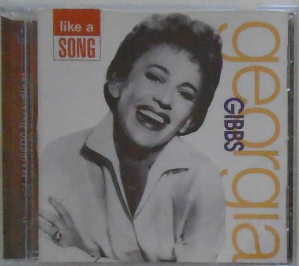 GEORGIA GIBBS - CD - Like A Song - BRAND NEW