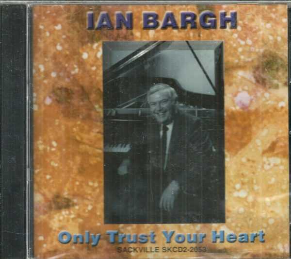 IAN BARGH - Only Trust Your Heart - CD - BRAND NEW