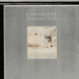 JOHN MICHAEL TALBOT CD COME TO THE QUIET - BRAND NEW