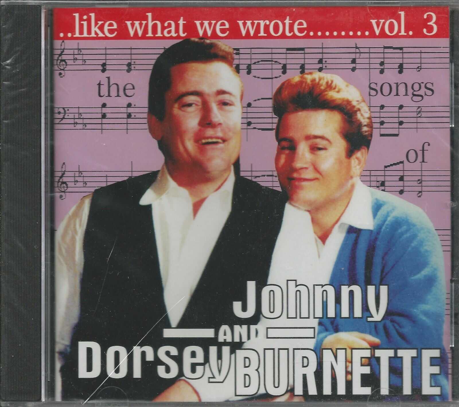 JOHNNY AND DORSEY BURNETTE - Like What We Wrote - Vol. 3 - CD - BRAND NEW
