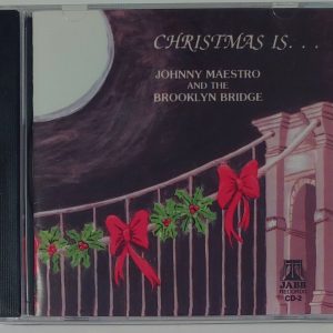 JOHNNY MAESTRO AND THE BROOKLYN BRIDGE - CHRISTMAS IS   CD  BRAND NEW