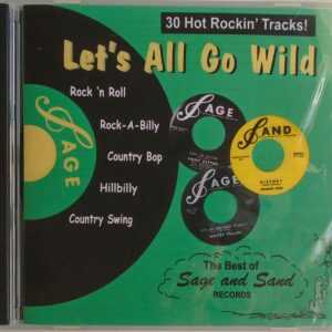 LET'S ALL GO WILD - CD - The Best Of Sage And Sand Records - BRAND NEW
