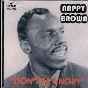Nappy Brown - Don't Be Angry - CD - Brand New