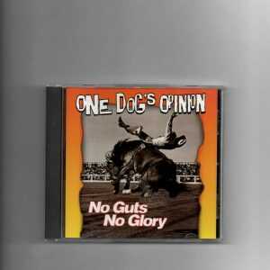 ONE DOG'S OPINION - NO GUTS NO GLORY-CD