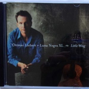 OTTMAR LIEBERT + LUNA NEGRA XL - CD - Little Wing - LIKE NEW