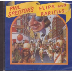 PHIL SPECTOR - CD - Flips And Rarities - BRAND NEW