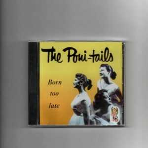 PONI-TAILS - BORN TOO LATE CD   BRAND NEW