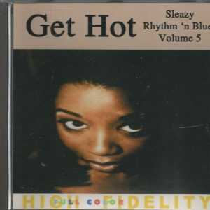 SLEAZY RHYTHM 'N BLUES - CD - Volume 5 - Get Hot - Brand New