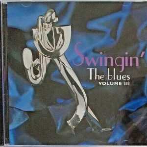 SWINGIN' THE BLUES - CD - Volume III - BRAND NEW