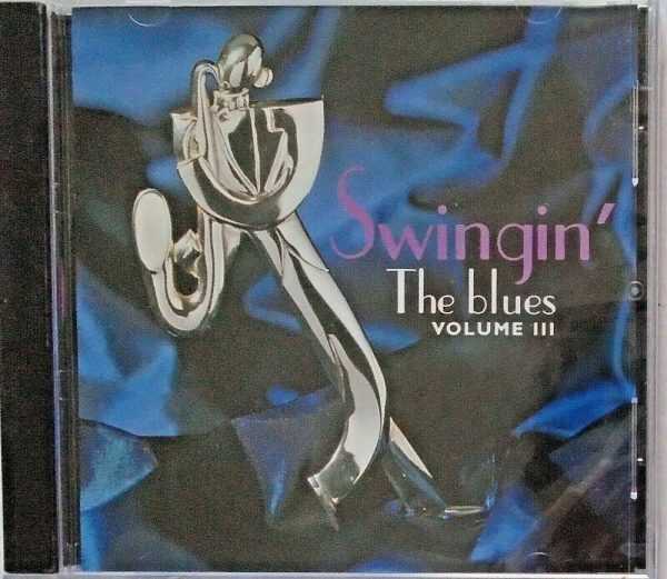 SWINGIN' THE BLUES - CD - Volume III - BRAND NEW