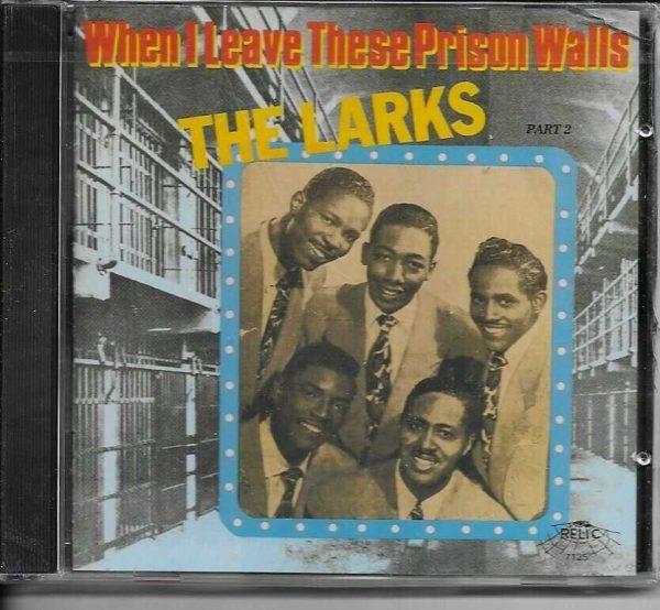 THE LARKS CD WHEN I LEAVE THESE PRISON WALLS - BRAND NEW