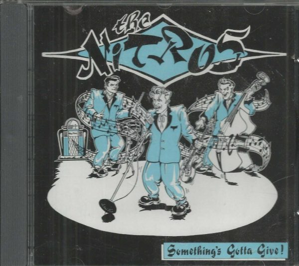 THE NITROS - CD - Something's Gotta Give - LIKE NEW