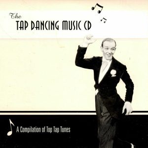 Tap Dancing Music CD - Compilation Of Top Tap Tunes - CD