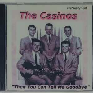 CASINOS - THEN YOU CAN TELL ME GOODBYE   CD   BRAND NEW
