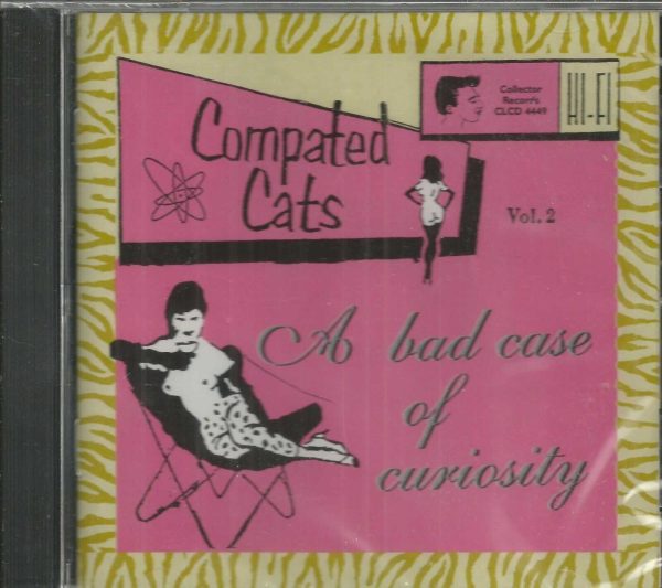 COMPATED CATS - CD -  A Bad Case  Of Curiosity - Vol. 2 - BRAND NEW