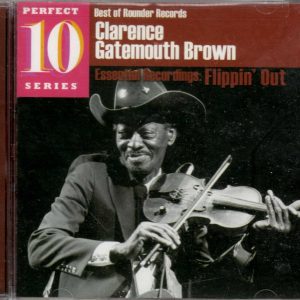 Clarence Gatemouth Brown - Essential Recordings: Flippin' Out - CD - Brand New