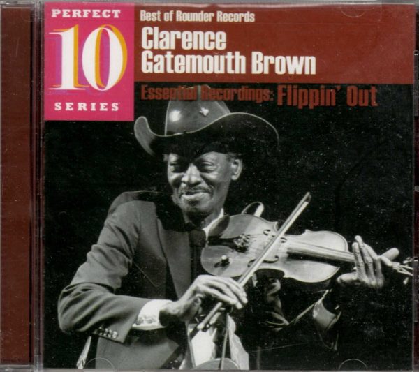 Clarence Gatemouth Brown - Essential Recordings: Flippin' Out - CD - Brand New