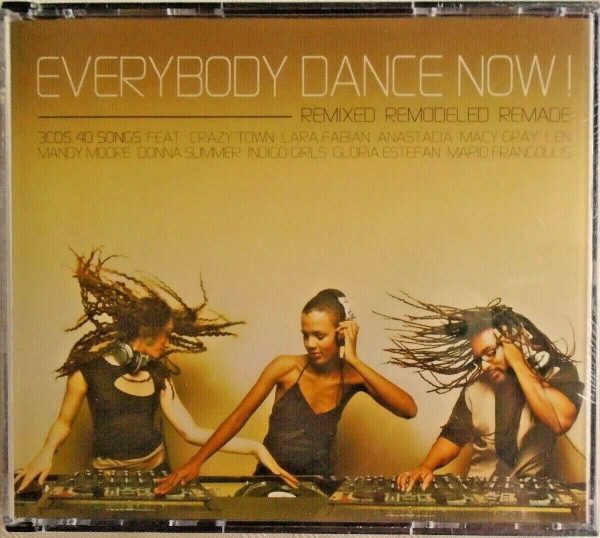 EVERYBODY DANCE NOW - 3 CDs - Remixed - Remodeled - Remaked - BRAND NEW