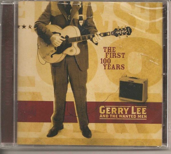 GERRY LEE And The Wanted Men - CD - First 100 Years - BRAND NEW