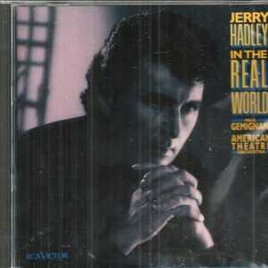 JERRY HADLEY CD - IN THE REAL WORLD    14 Tracks   Brand New