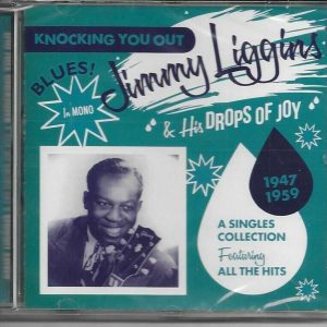 JIMMY LIGGINS & HIS DROPS OF JOY- KNOCKING YOU OUT - BRAND NEW