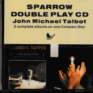 JOHN MICHAEL TALBOT CD - THE LORDS SUPPER/BE EXALTED - BRAND NEW