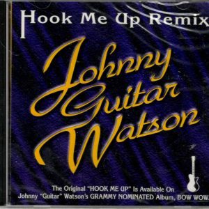 Johnny Guitar Watson - Hook Me Up Remix - CD - Brand New