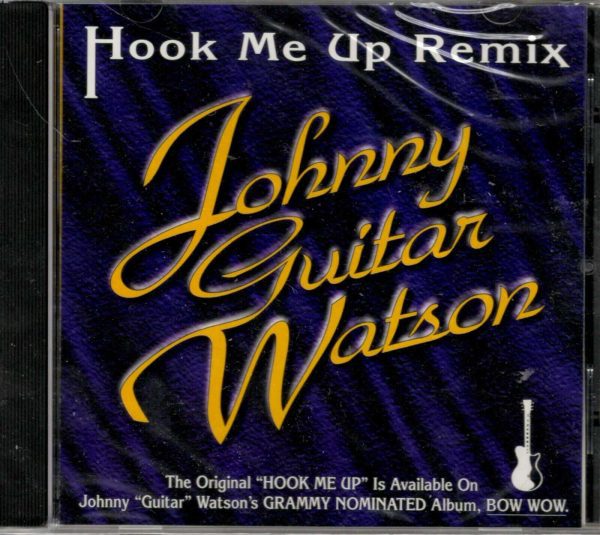 Johnny Guitar Watson - Hook Me Up Remix - CD - Brand New