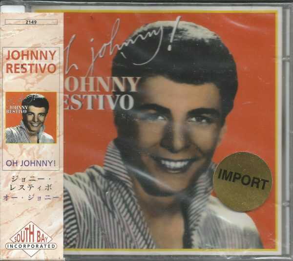 Johnny Restivo CD - OH! Johnny    Brand New!!   South Bay Label (Import)