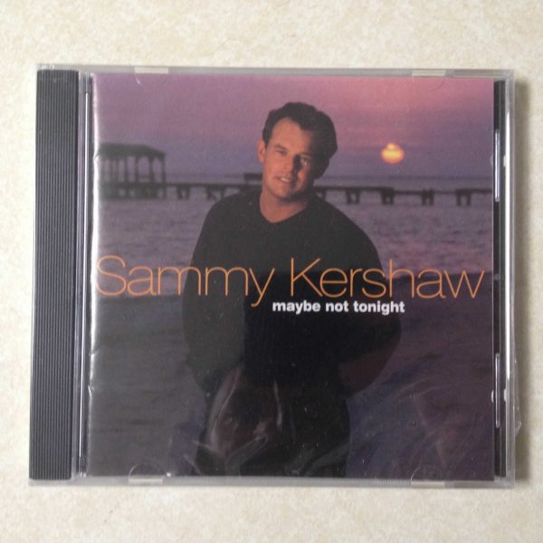 KERSHAW, SAMMY - MAYBE NOT TONIGHT - BRAND NEW CD