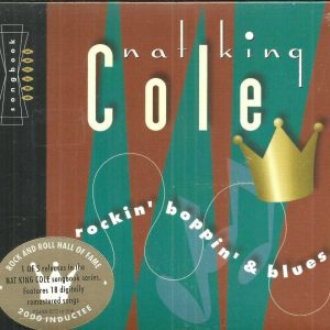 NAT KING COLE - ROCKIN BOPPIN AND BLUES - CD - NEW