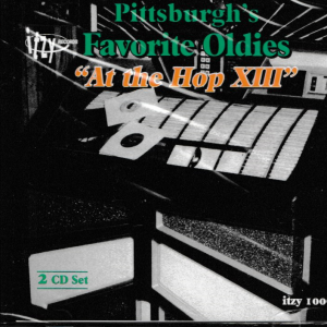PITTSBURGH'S FAVORITE OLDIES CD VOL XIII - BRAND NEW
