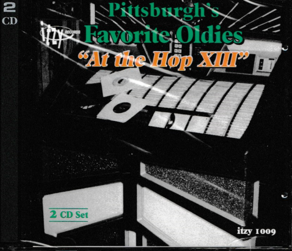 PITTSBURGH'S FAVORITE OLDIES CD VOL XIII - BRAND NEW