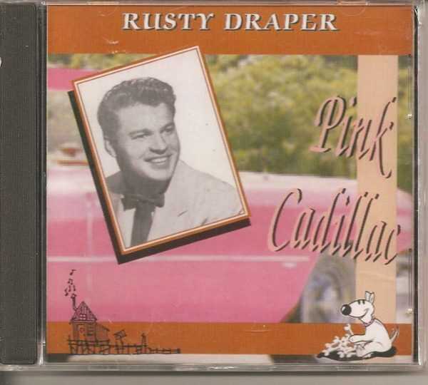 RUSTY DRAPER - CD - Pink Cadillac - BRAND NEW
