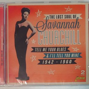 SAVANNAH CHURCHILL - TELL ME YOUR BLUES & I'LL TELL YOU MINE   CD  BRAND NEW