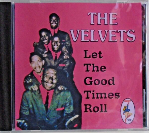 THE VELVETS - CD - Let The Good Times Roll - BRAND NEW